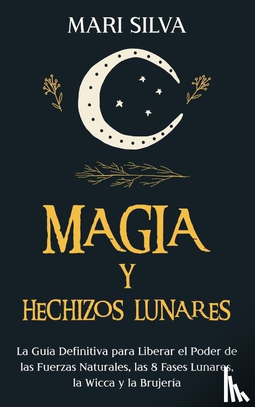 Silva, Mari - Magia y Hechizos Lunares