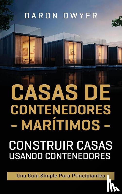 Dwyer, Daron - Casas de contenedores maritimos