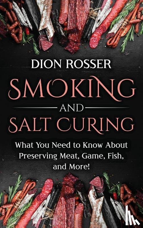 Rosser, Dion - Smoking and Salt Curing