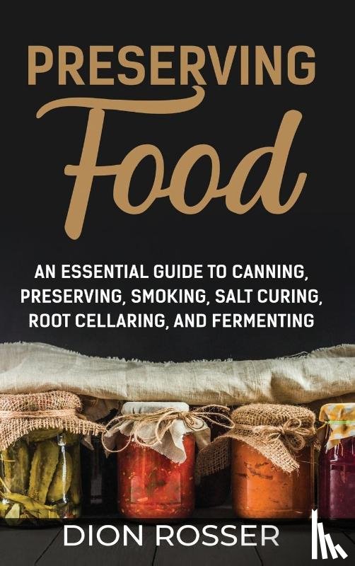 Rosser, Dion - Preserving Food