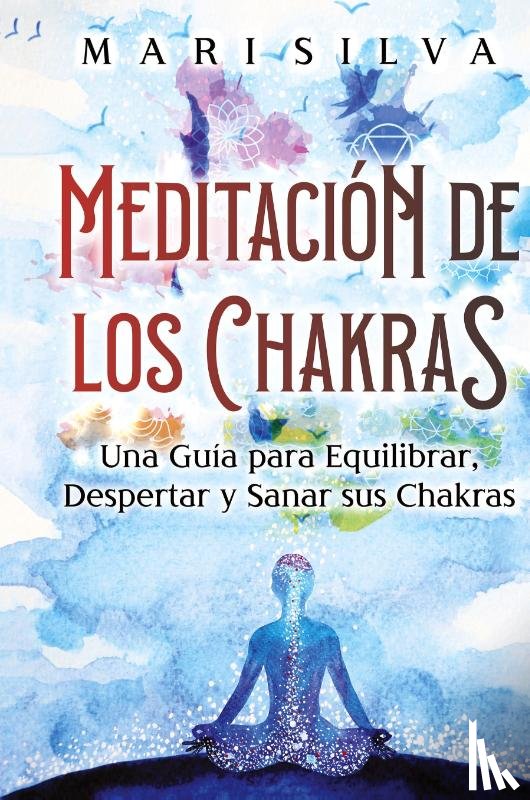 Silva, Mari - Meditacion de los Chakras