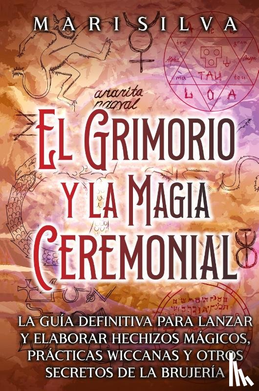 Silva, Mari - El Grimorio y la Magia Ceremonial