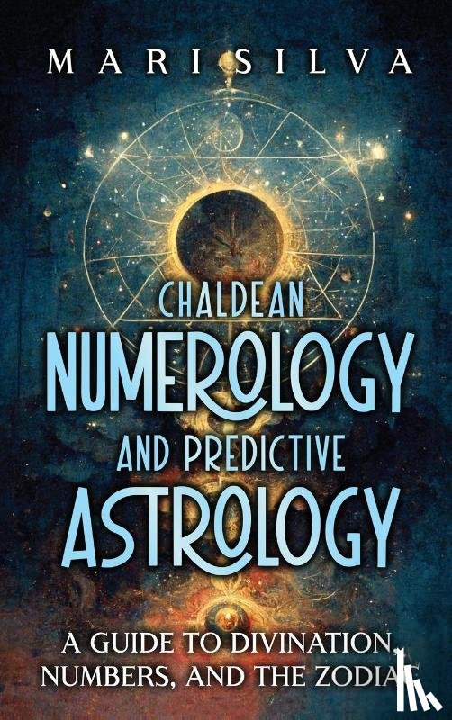 Silva, Mari - Chaldean Numerology and Predictive Astrology