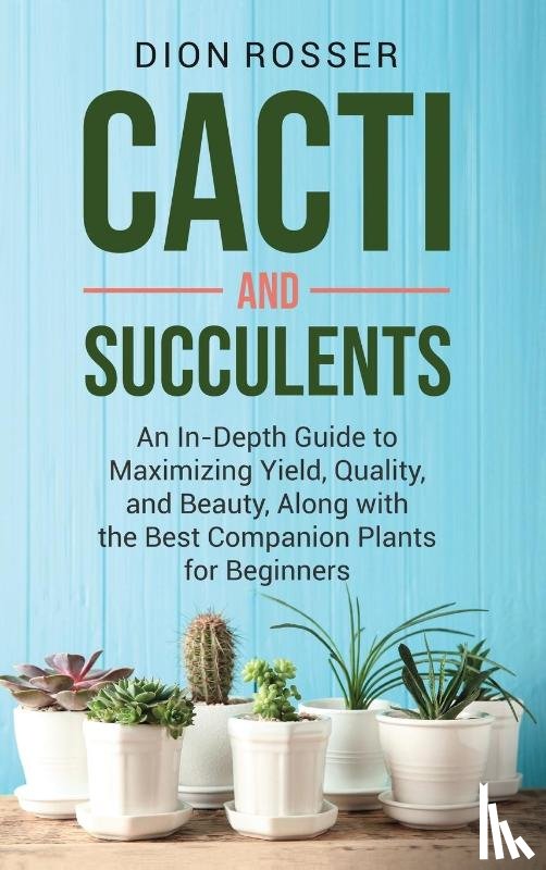 Rosser, Dion - Cacti and Succulents