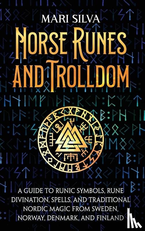 Silva, Mari - Norse Runes and Trolldom