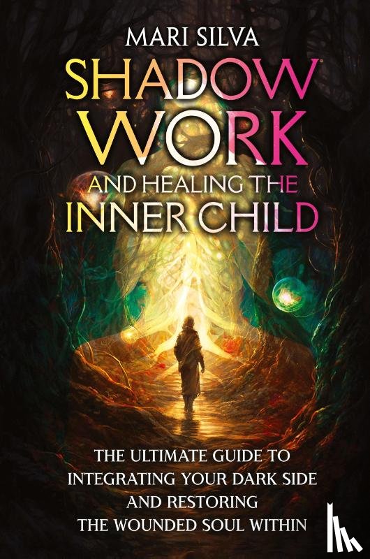 Silva, Mari - Shadow Work and Healing the Inner Child