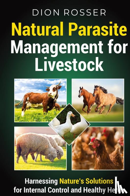 Rosser, Dion - Natural Parasite Management for Livestock