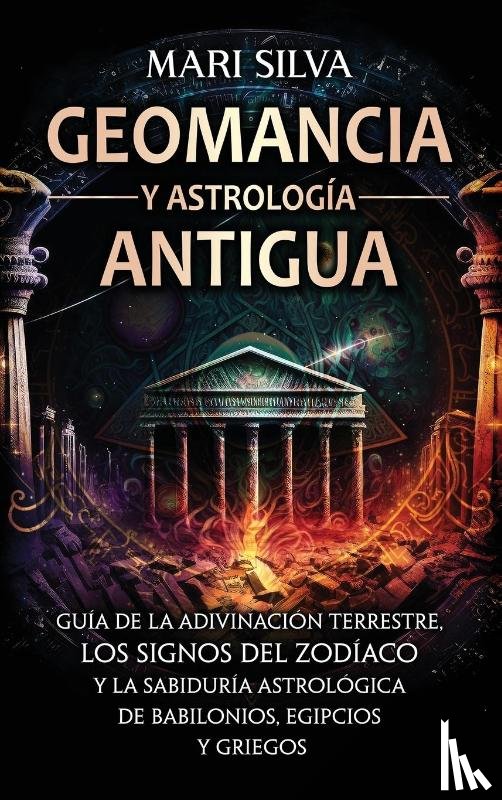 Silva, Mari - Geomancia y Astrología Antigua