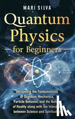 Silva, Mari - Quantum Physics for Beginners