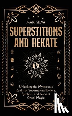 Silva, Mari - Superstitions and Hekate