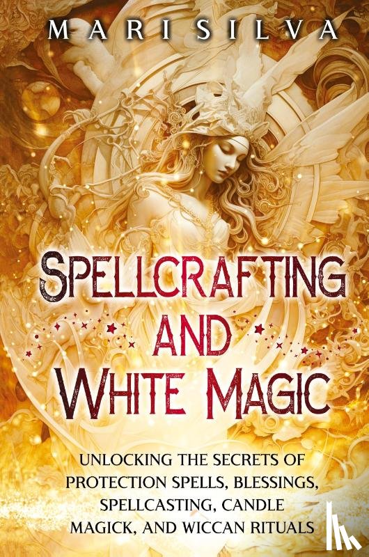 Silva, Mari - Spellcrafting and White Magic