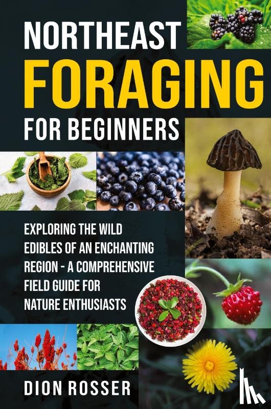 Rosser, Dion - Northeast Foraging for Beginners