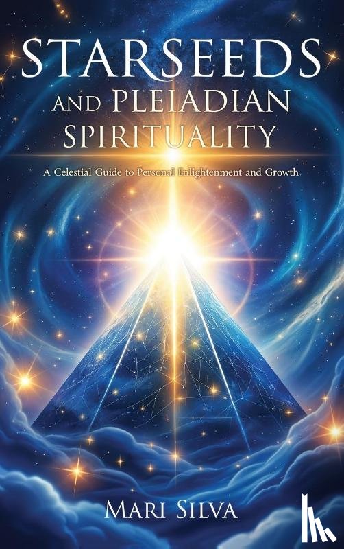 Silva, Mari - Starseeds and Pleiadian Spirituality