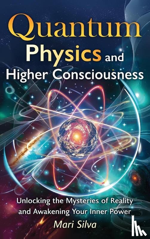 Silva, Mari - Quantum Physics and Higher Consciousness
