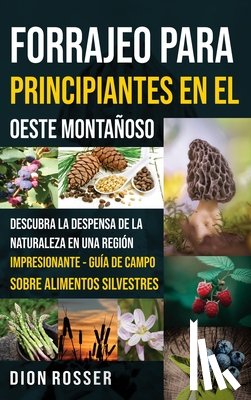 Rosser, Dion - Forrajeo para principiantes en el Oeste Montañoso