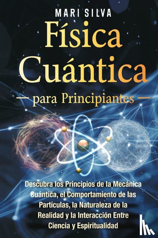 Silva, Mari - Física cuántica para principiantes