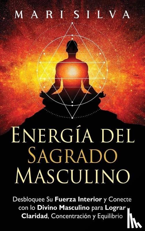 Silva, Mari - Energía del sagrado masculino