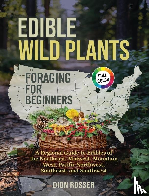 Rosser, Dion - Edible Wild Plants Foraging for Beginners
