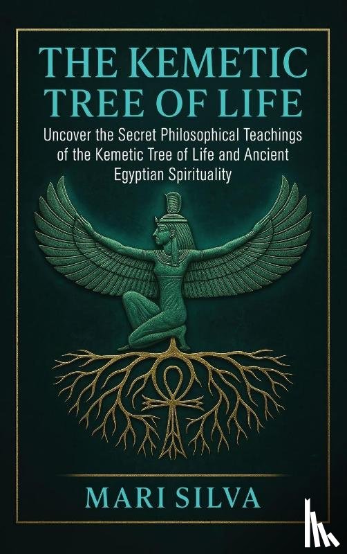 Silva, Mari - The Kemetic Tree of Life