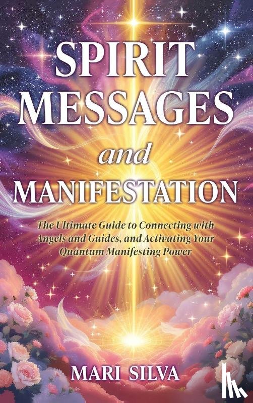 Silva, Mari - Spirit Messages and Manifestation