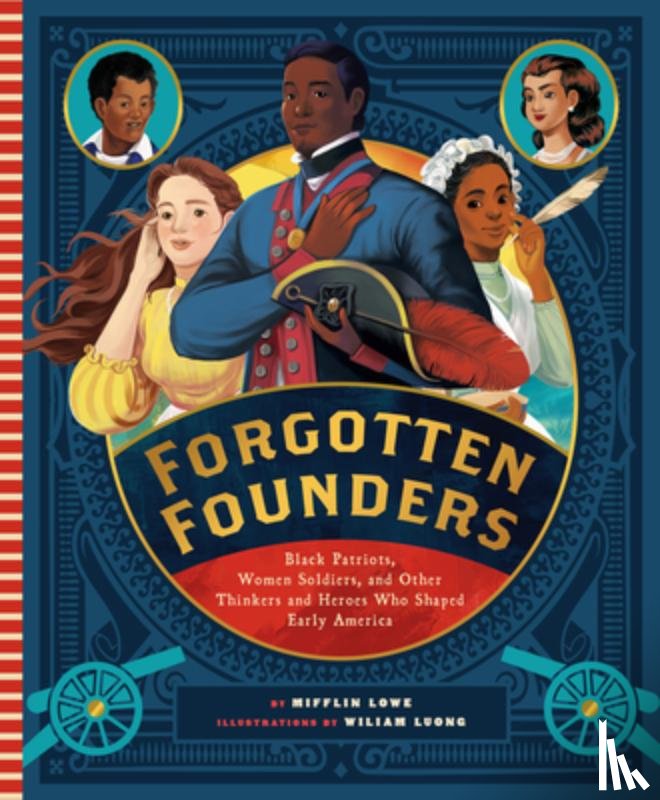 Lowe, Mifflin - Forgotten Founders: Black Patriots, Women Soldiers, and Other Thinkers and Heroes Who Shaped Early America