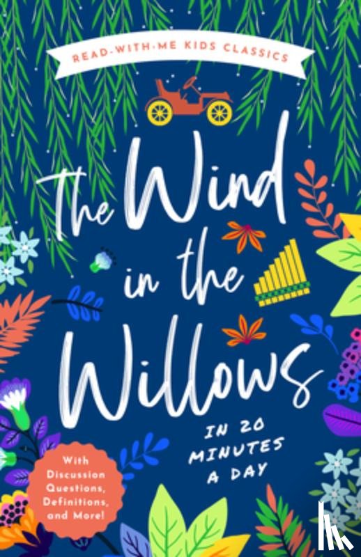 Cowan, Ryan - The Wind in the Willows in 20 Minutes a Day: A Read-With-Me Book with Discussion Questions, Definitions, and More!