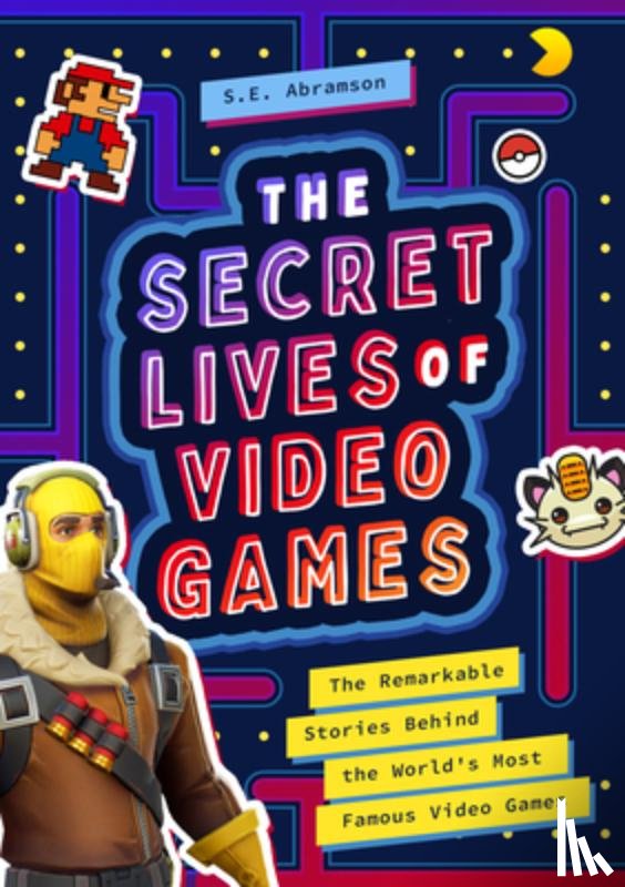 Abramson, S. E. - The Secret Lives of Video Games