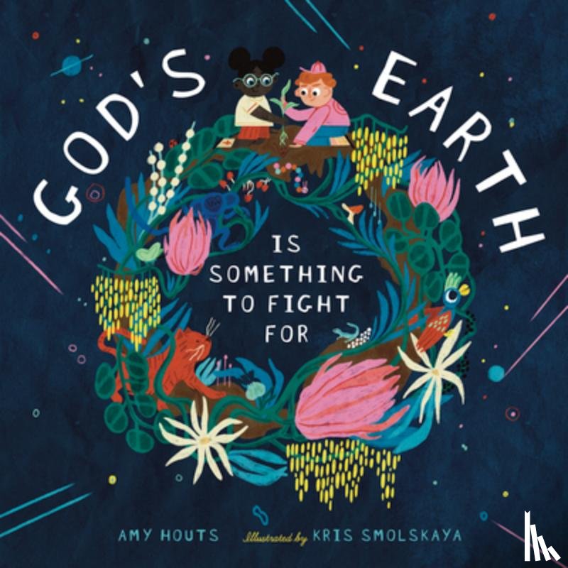 Houts, Amy - God's Earth Is Something to Fight For