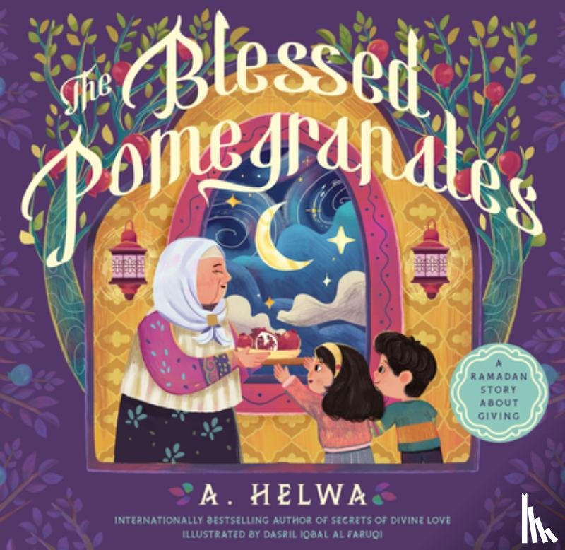 Helwa, A. - The Blessed Pomegranates: A Ramadan Story about Giving
