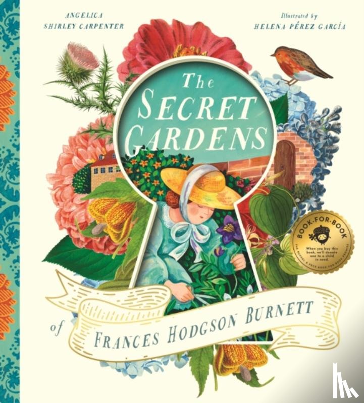 Carpenter, Angelica Shirley - The Secret Gardens of Frances Hodgson Burnett