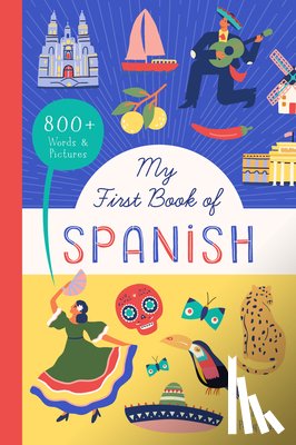 Pesqueira, Tony - My First Book of Spanish: 800+ Words & Pictures