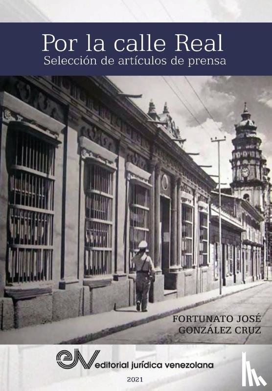 Gonzalez Cruz, Fortunato - POR LA CALLE REAL. Seleccion de articulos de prensa