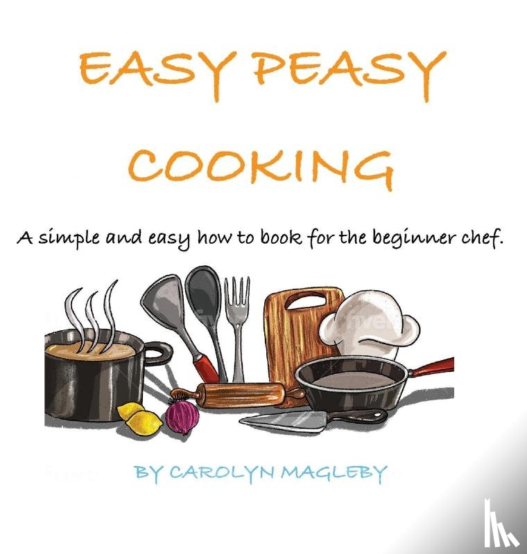 Magleby, Carolyn - Easy Peasy Cooking