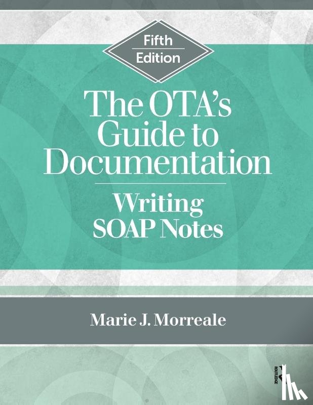 Morreale, Marie - The OTA’s Guide to Documentation