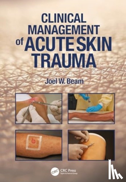 Beam, Joel W. - Clinical Management of Acute Skin Trauma