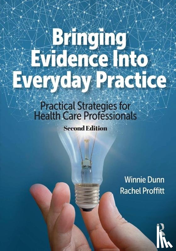 Dunn, Winnie, Proffitt, Rachel - Bringing Evidence Into Everyday Practice