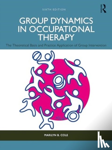 Cole, Marilyn B. - Group Dynamics in Occupational Therapy
