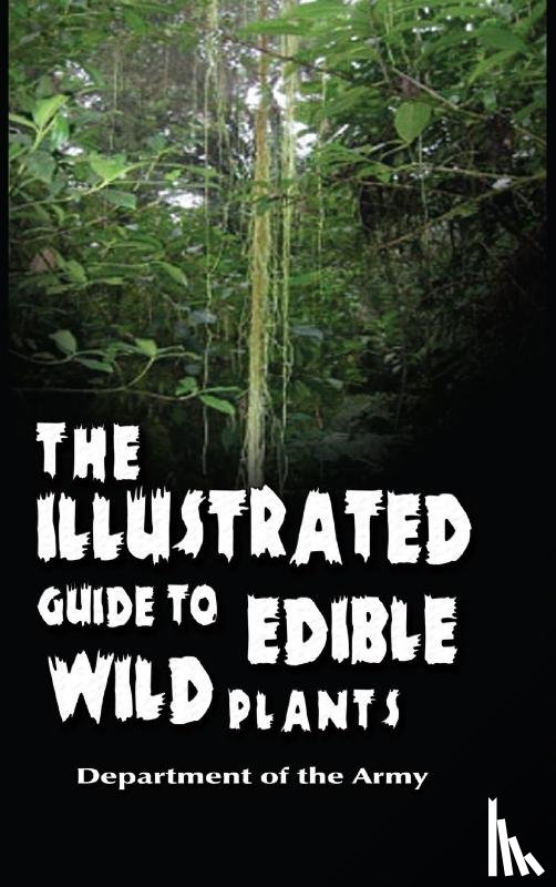 Department of the Army - The Illustrated Guide to Edible Wild Plants