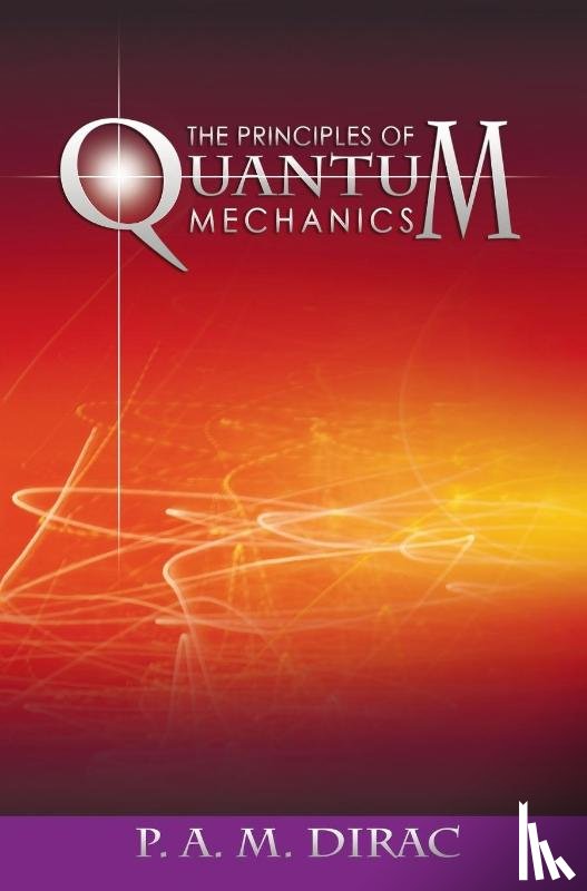 Dirac, P A M - The Principles of Quantum Mechanics