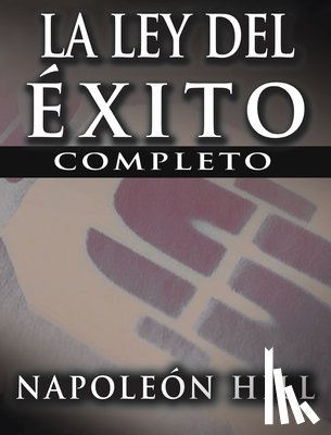 Hill, Napoleon - La Ley del Exito (the Law of Success)