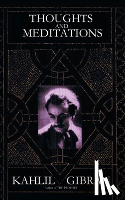 Gibran, Kahlil - Thoughts and Meditations