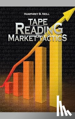 Neill, Humphrey B - Tape Reading & Market Tactics
