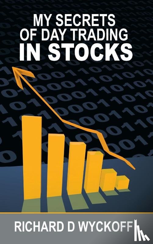 Wyckoff, Richard D - My Secrets Of Day Trading In Stocks