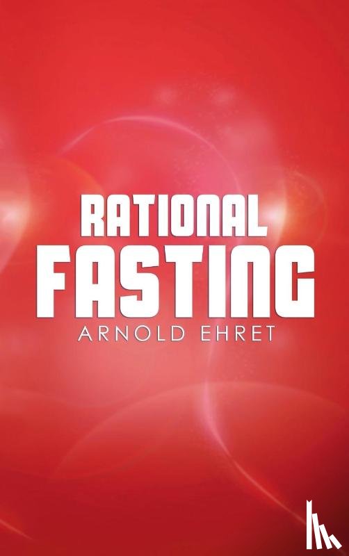 Ehret, Arnold - Rational Fasting