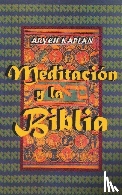 Kaplan, Aryeh - Meditacion y la Biblia/ Meditation and the Bible (Spanish Edition)