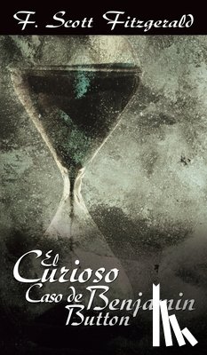 Fitzgerald, F Scott - El Curioso Caso de Benjamin Button / The Curious Case of Benjamin Button