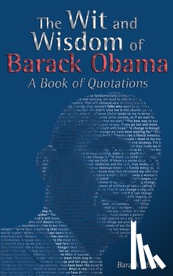 Obama, Barack - The Wit and Wisdom of Barack Obama: A Book of Quotations