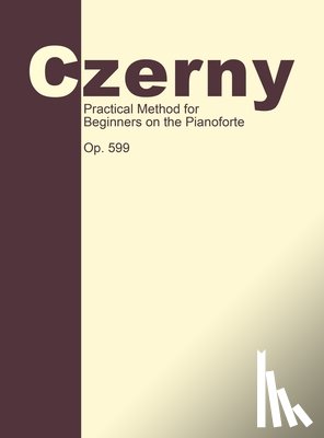  - Practical Method for Beginners, Op. 599