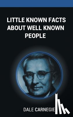 Carnegie, Dale - Little Known Facts About Well Known People