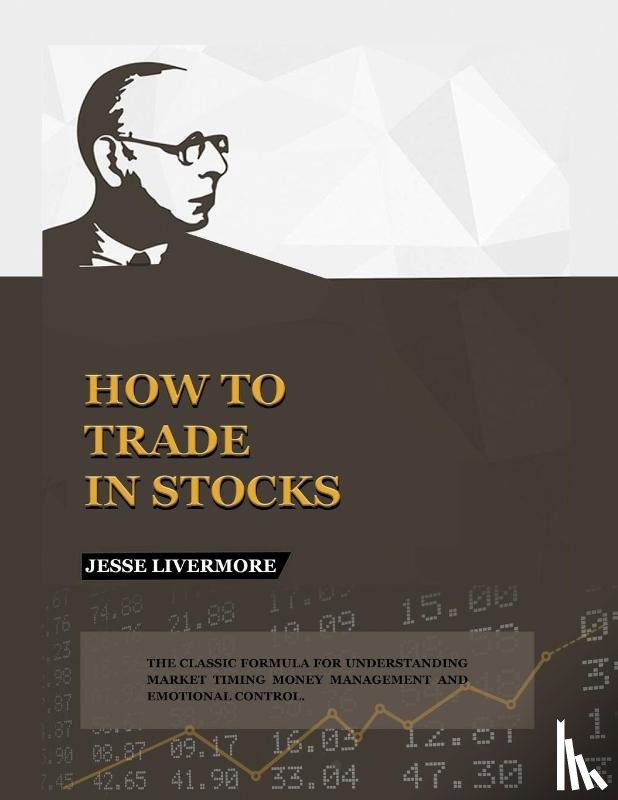 Livermore, Jesse - How to Trade In Stocks